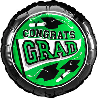 18C CONGRATS GRAD BE TRUE TO YOUR SCHOOL GREEN (D)